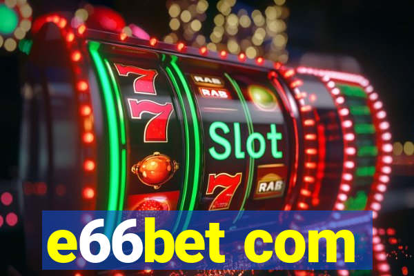 e66bet com